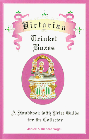 Stock image for Victorian Trinket Boxes : A Handbook with Price Guide for the Collector for sale by Better World Books