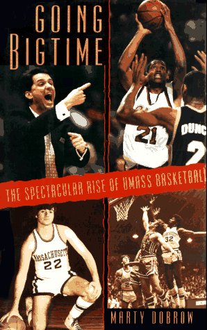 Stock image for GOING BIGTIME: the Spectacular Rise of Umass Basketball for sale by SecondSale