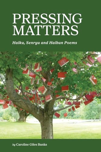 Beispielbild fr Pressing Matters: Haiku, Senryu and Haibun Poems zum Verkauf von HPB-Diamond