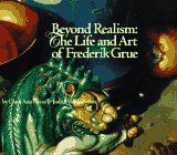 Imagen de archivo de Beyond realism: The life and art of Frederik Grue a la venta por GF Books, Inc.