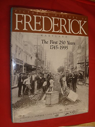 9780964530010: Pictorial History Of Frederick Maryland....The First 250 Years 1745-1995