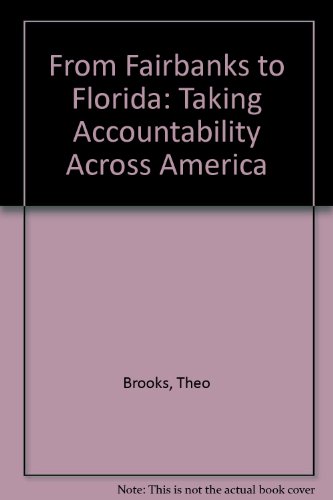 Beispielbild fr From Fairbanks to Florida: Taking Accountability Across America zum Verkauf von Books From California