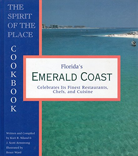 9780964533400: Florida's Emerald Coast: Celebrates its finest restaurants, chefs, and cuisine (The spirit of the place)