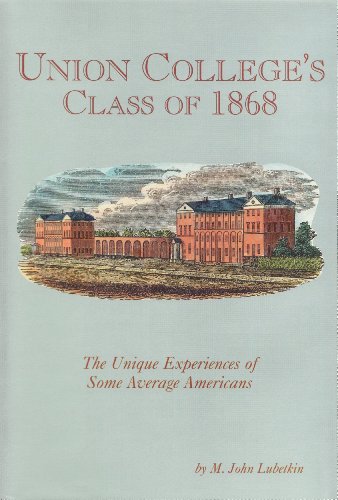 Imagen de archivo de Union College's Class of 1868: The Unique Experiences of Some Average Americans a la venta por North Slope Books