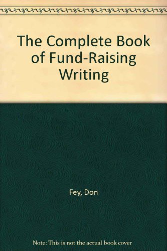 Stock image for The Complete Book of Fund-Raising Writing for sale by dsmbooks