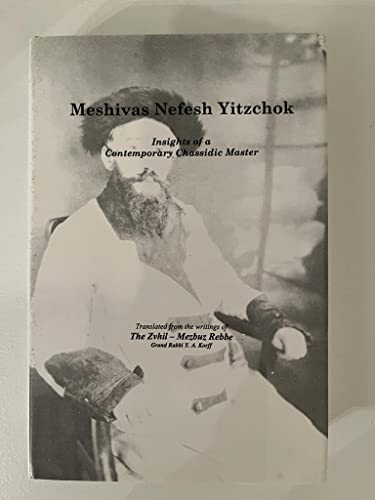 9780964536722: Meshivas Nefesh Yitzchok : Insights of a Contemporary Chassidic Master