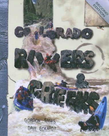 Colorado Rivers & Creeks (9780964539952) by Gordon Banks; Dave Eckardt