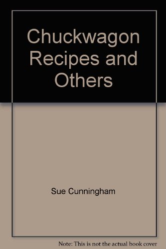 Stock image for Chuckwagon Recipes and Others for sale by Gulf Coast Books