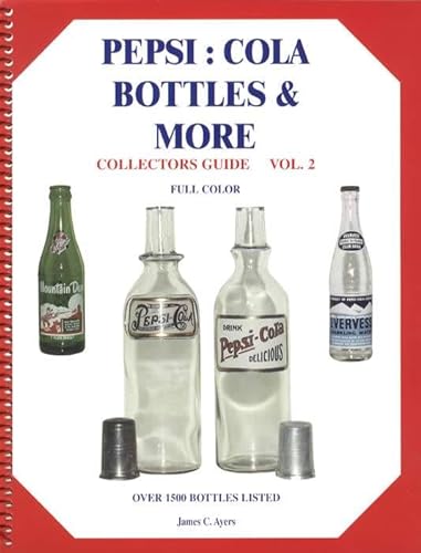 9780964544314: Pepsi-Cola Bottles & More, Collectors Guide, Vol. 2