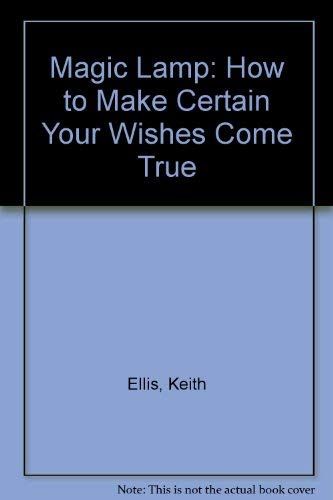 Imagen de archivo de The Magic Lamp: How to Make Certain Your Wishes Come True a la venta por Decluttr