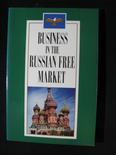 Imagen de archivo de Business in the Russian Free Market a la venta por Richard Park, Bookseller