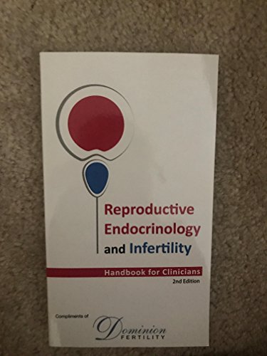 

Reproductive Endocrinology and Infertility: Handbook for Clinicians