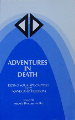 9780964547247: Adventures in Death: Riding Your Apocalypses Into Power Freedom