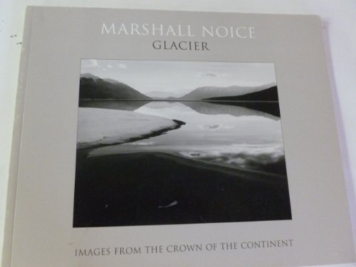 Glacier : Images from the Crown of the Continent