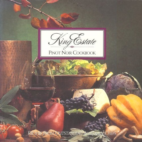 Stock image for King Estate Pinot Noir Cookbook for sale by Richard Park, Bookseller