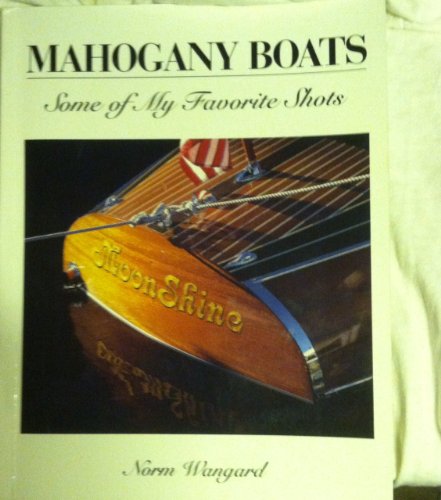 Stock image for Mahogany Boats: Some of My Favorite Shots for sale by ThriftBooks-Dallas