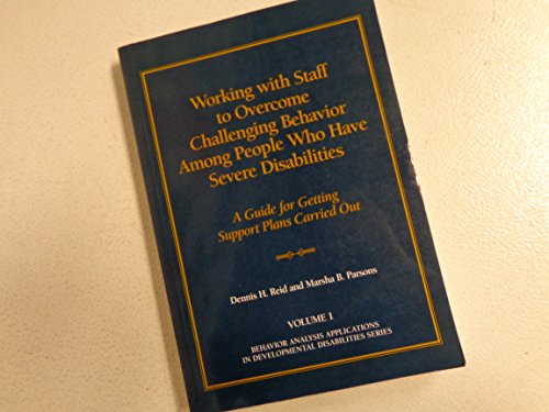 Beispielbild fr Working with Staff to Overcome Challenging Behavior Among People Who Have Severe Disabilities: A Guide For Getting Support Plans Carried Out zum Verkauf von Red's Corner LLC