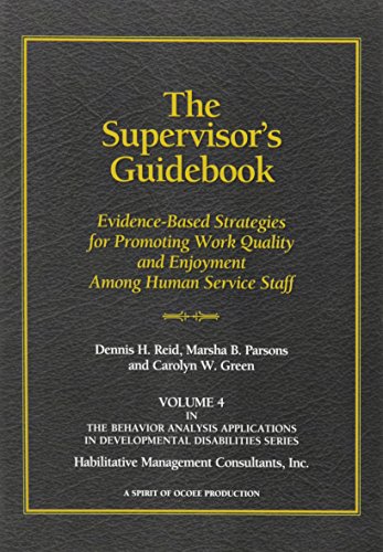 Stock image for The Supervisor's Guidebook: Evidence-Based Strategies for Promoting Work Quality and Enjoyment among Human Service Staff for sale by GF Books, Inc.