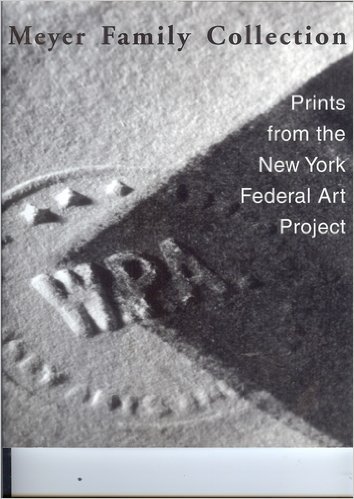 Stock image for Meyer Family Collection: Prints from the New York Federal Arts Project for sale by Powell's Bookstores Chicago, ABAA