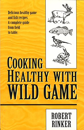 Imagen de archivo de Cooking Healthy With Wild Game a la venta por Save With Sam