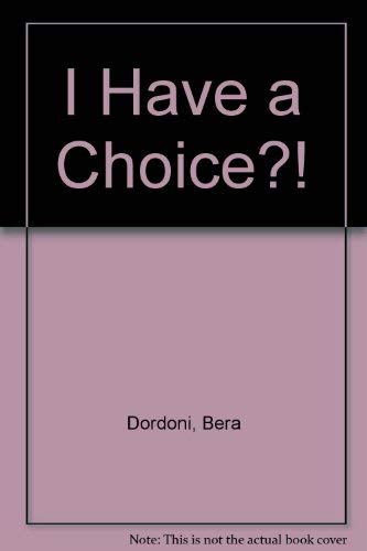 Imagen de archivo de I Have a Choice?! a la venta por Michael Knight, Bookseller