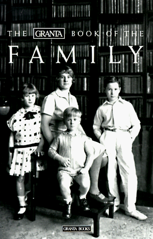 Imagen de archivo de The Granta Book of the Family a la venta por Better World Books