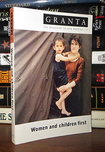 Beispielbild fr Granta 67: Women and Children First (Granta: The Magazine of New Writing) zum Verkauf von More Than Words