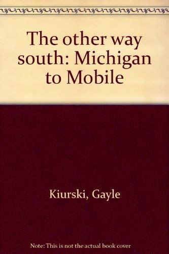 Imagen de archivo de The Other Way South: Michigan to Mobile a la venta por ThriftBooks-Atlanta