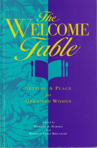 Beispielbild fr The welcome table: Setting a place for ordained women zum Verkauf von ThriftBooks-Dallas