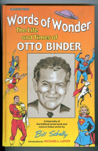 Imagen de archivo de Words of Wonder: The Life and Times of Otto Binder a la venta por Half Price Books Inc.