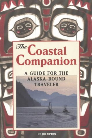 Imagen de archivo de The Coastal Companion: A Guide for the Alaska-Bound Traveler a la venta por HPB-Diamond