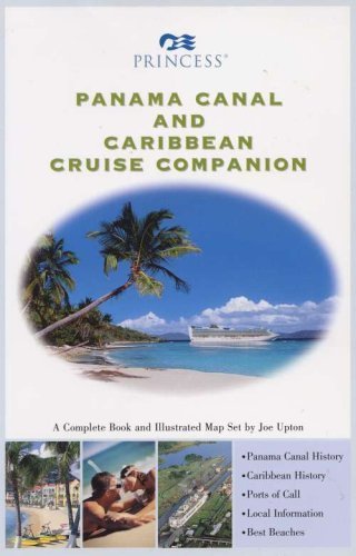 Imagen de archivo de Panama Canal and Caribbean Cruise Companion (A Princess Cruises Companion Book) a la venta por Better World Books