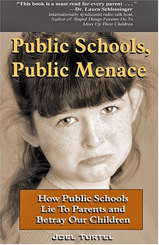 Beispielbild fr Public Schools, Public Menace: How Public Schools Lie to Parents and Betray Our Children zum Verkauf von Wonder Book