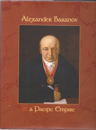 Alexander Baranov: A Pacific Empire [inscribed]