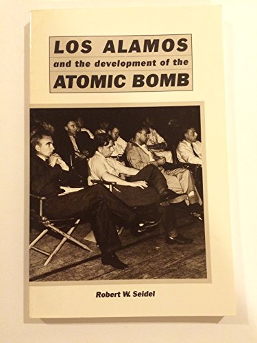 9780964570306: Los Alamos & the Development of the Atomic Bomb