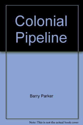 9780964570481: Colonial Pipeline: Courage, passion, commitment