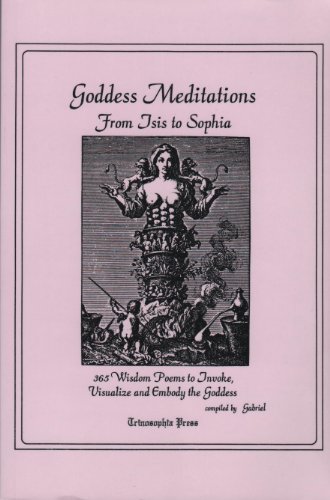 Beispielbild fr Goddess Meditations: From Isis To Sophia--365 Wisdom Poems To Invoke.& Embody The Goddess zum Verkauf von HPB-Red