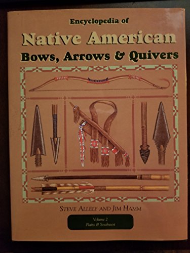 Imagen de archivo de Encyclopedia of Native American Bows, Arrows, & Quivers, Vol. 2, Plains & Southwest a la venta por SecondSale