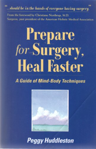 Prepare for Surgery, Heal Faster: A Guide of Mind-Body Techniques Book & Audio Cassette