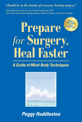 Imagen de archivo de Prepare for Surgery, Heal Faster: A Guide of Mind-Body Techniques (Newly Revised and Updated 4th Edition) a la venta por More Than Words