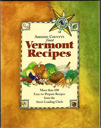 9780964576100: Title: Vermont Recipes Culinary Tours