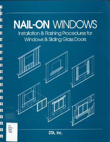 Nail-on windows: Installation & flashing procedures for windows & sliding glass doors (9780964577008) by Bateman, Robert