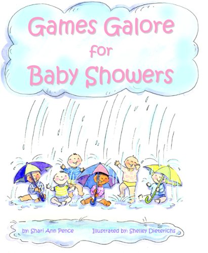 Stock image for Games Galore for Baby Showers : 80+ Fun Games and Activities, Brand New Ideas and Traditional Favorites, to Celebrate Baby's Arrival for sale by Better World Books: West