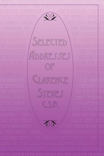 9780964580374: Selected Addresses of Clarence Steves, C.S.D.