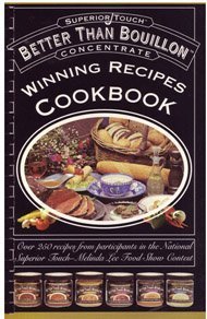 9780964582705: Better Than Bouillon (Winning Recipes Cookbook) (Winning Recipes Cookbook) by Inc. Superior Quality Foods, Just Wright Productions Steve Wright, and Jennifer Trzyna Chef Jorge Bruce (1995-05-03)