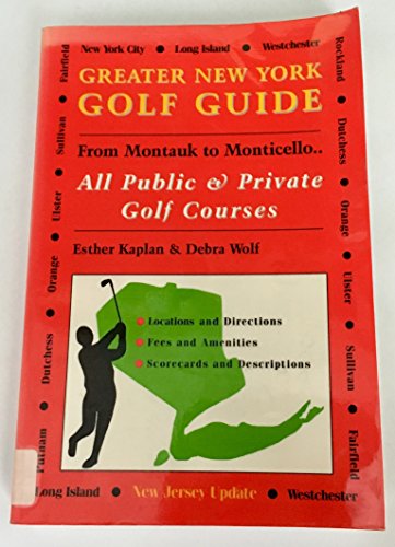 Greater New York Golf Guide: From Montauk to Monticello (9780964583030) by Kaplan, Esther; Wolf, Debra S.