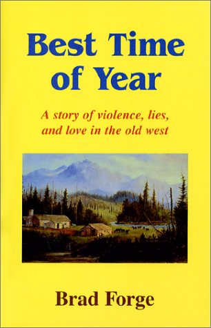 Stock image for Best Time of Year: A Story of Violence, Lies and Love in the Old West for sale by KingChamp  Books