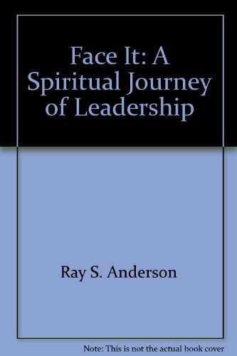 9780964595316: Face It: A Spiritual Journey of Leadership