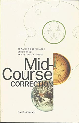 Beispielbild fr Mid-Course Correction: Toward a Sustainable Enterprise: The Interface Model zum Verkauf von BookHolders