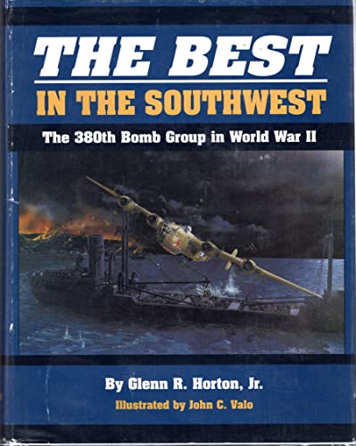 9780964595903: The best in the Southwest: The 380th bombardment group (H) in World War II, Southwest Pacific Area